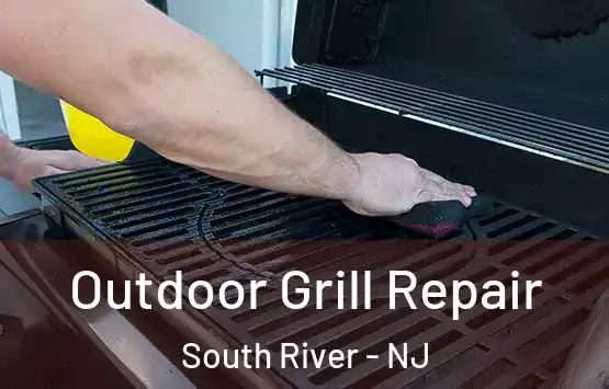  Outdoor Grill Repair South River - NJ