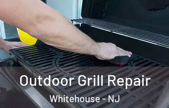 Outdoor Grill Repair Whitehouse - NJ