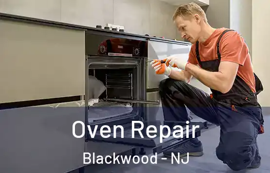  Oven Repair Blackwood - NJ