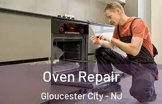  Oven Repair Gloucester City - NJ
