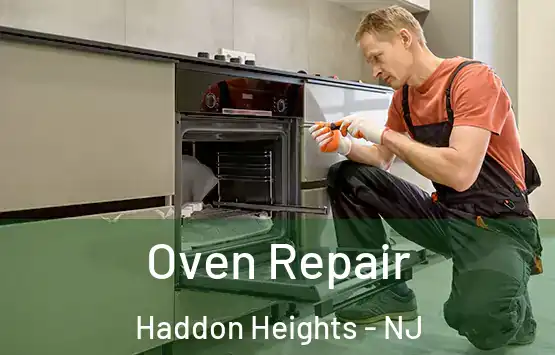  Oven Repair Haddon Heights - NJ
