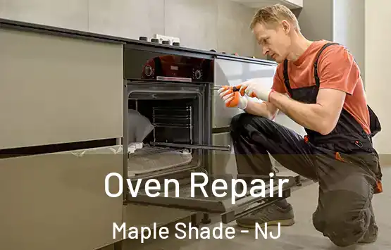  Oven Repair Maple Shade - NJ