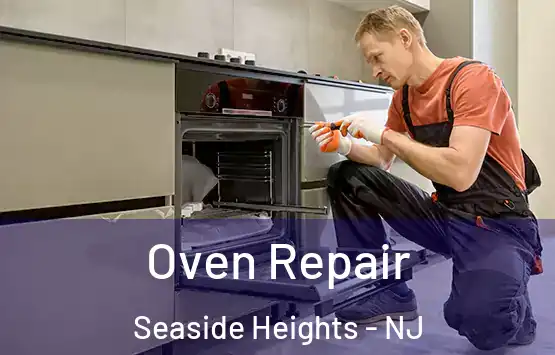  Oven Repair Seaside Heights - NJ