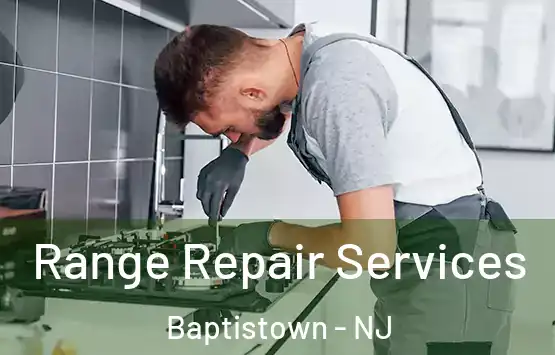  Range Repair Services Baptistown - NJ
