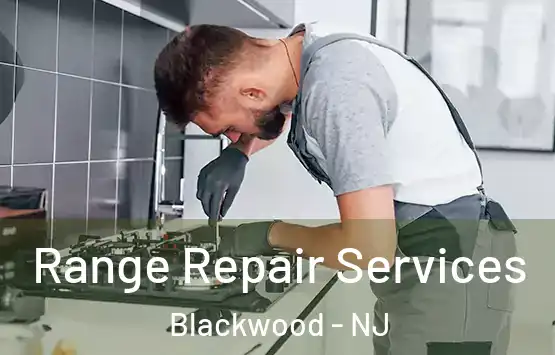 Range Repair Services Blackwood - NJ