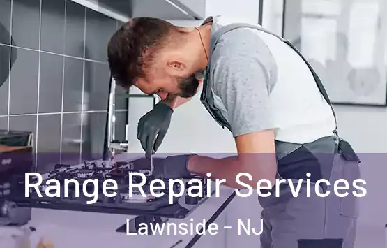  Range Repair Services Lawnside - NJ