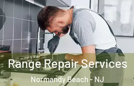  Range Repair Services Normandy Beach - NJ