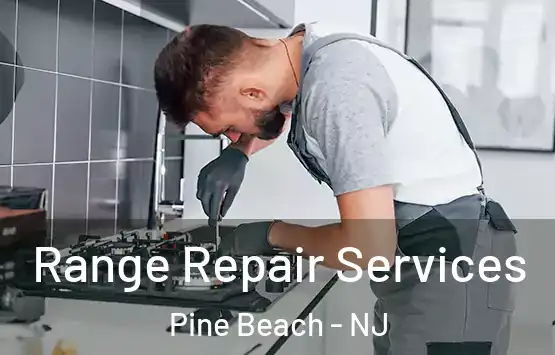  Range Repair Services Pine Beach - NJ