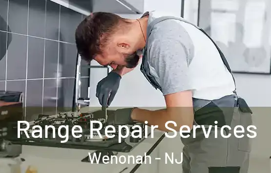 Range Repair Services Wenonah - NJ