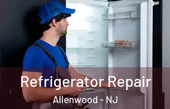  Refrigerator Repair Allenwood - NJ