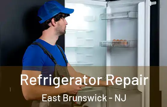  Refrigerator Repair East Brunswick - NJ