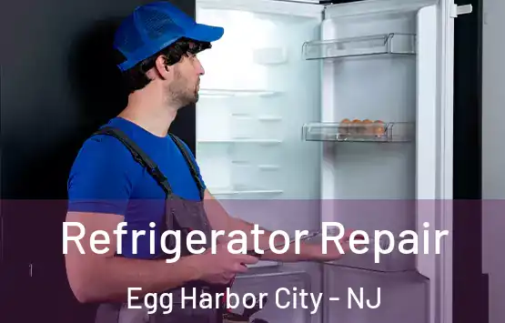 Refrigerator Repair Egg Harbor City - NJ