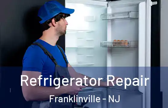  Refrigerator Repair Franklinville - NJ