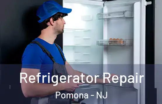 Refrigerator Repair Pomona - NJ