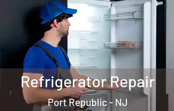  Refrigerator Repair Port Republic - NJ