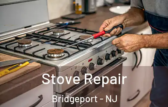  Stove Repair Bridgeport - NJ