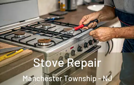  Stove Repair Manchester Township - NJ