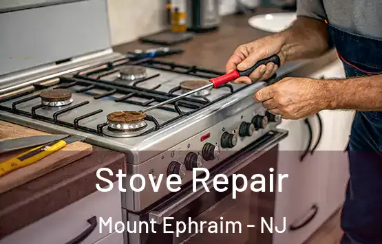  Stove Repair Mount Ephraim - NJ