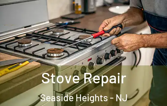  Stove Repair Seaside Heights - NJ