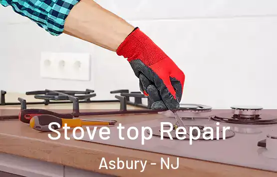  Stove top Repair Asbury - NJ