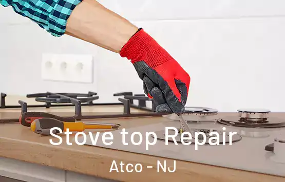  Stove top Repair Atco - NJ