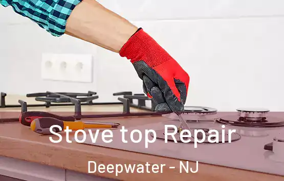  Stove top Repair Deepwater - NJ