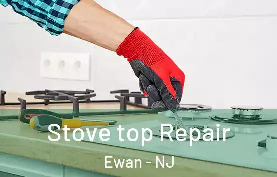  Stove top Repair Ewan - NJ