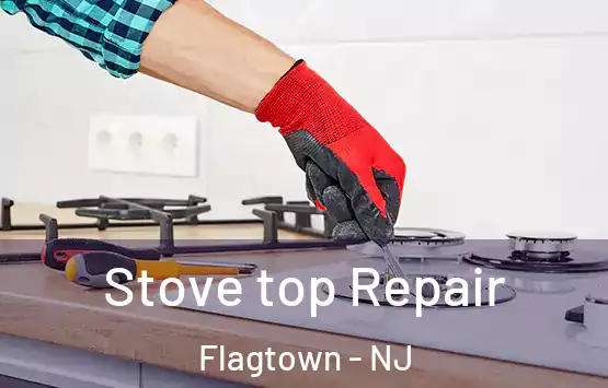  Stove top Repair Flagtown - NJ