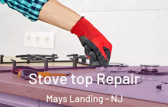  Stove top Repair Mays Landing - NJ
