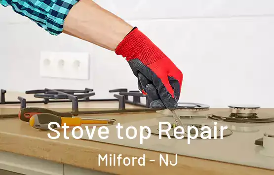  Stove top Repair Milford - NJ