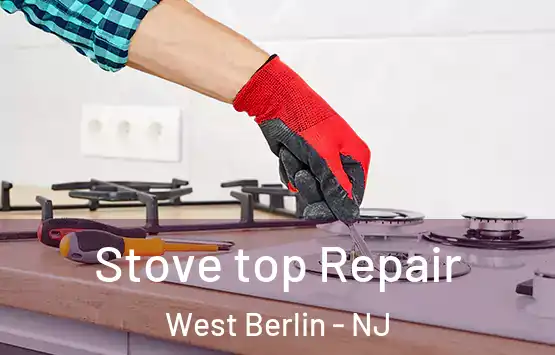  Stove top Repair West Berlin - NJ