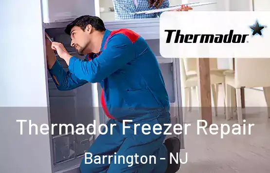  Thermador Freezer Repair Barrington - NJ