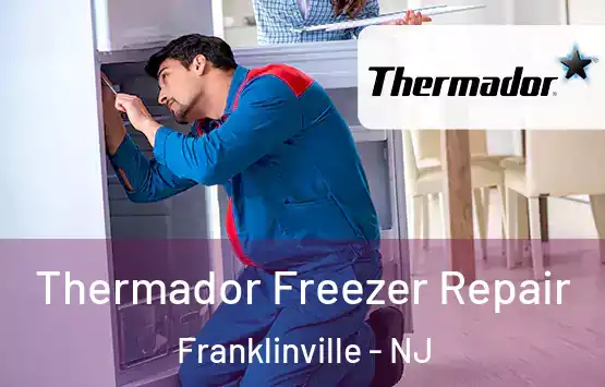  Thermador Freezer Repair Franklinville - NJ