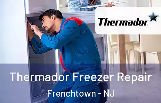  Thermador Freezer Repair Frenchtown - NJ