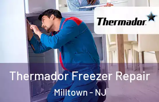 Thermador Freezer Repair Milltown - NJ
