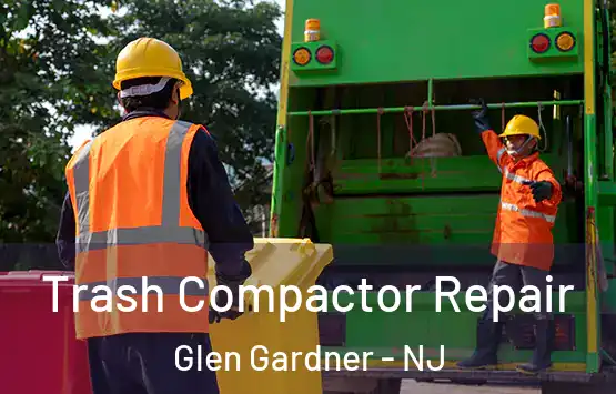  Trash Compactor Repair Glen Gardner - NJ