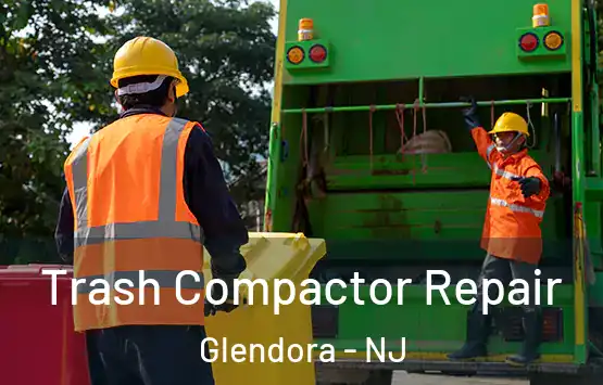  Trash Compactor Repair Glendora - NJ