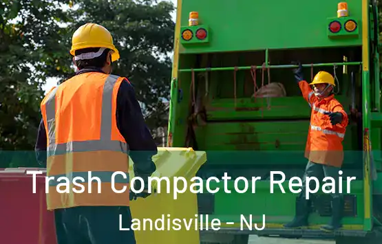  Trash Compactor Repair Landisville - NJ
