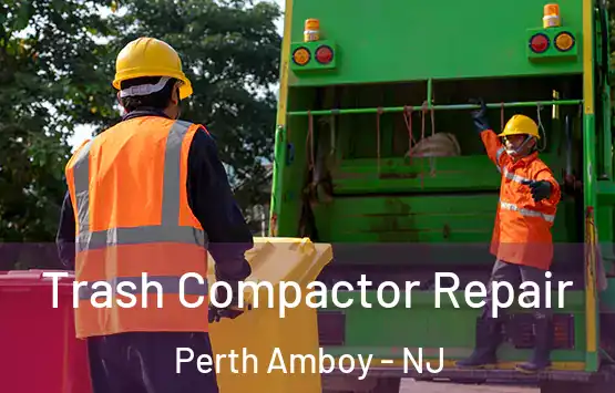  Trash Compactor Repair Perth Amboy - NJ
