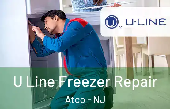  U Line Freezer Repair Atco - NJ