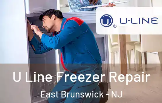  U Line Freezer Repair East Brunswick - NJ