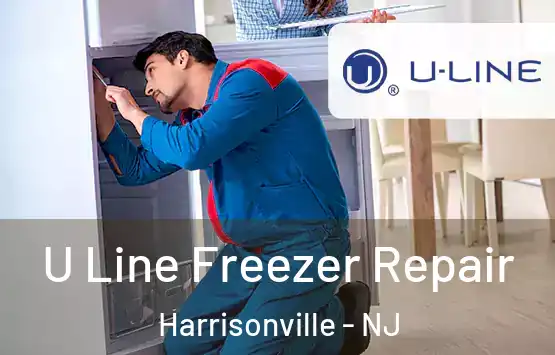  U Line Freezer Repair Harrisonville - NJ