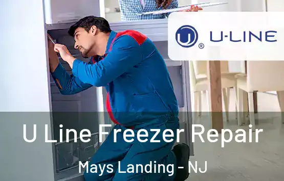 U Line Freezer Repair Mays Landing - NJ