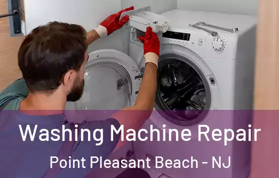  Washing Machine Repair Point Pleasant Beach - NJ