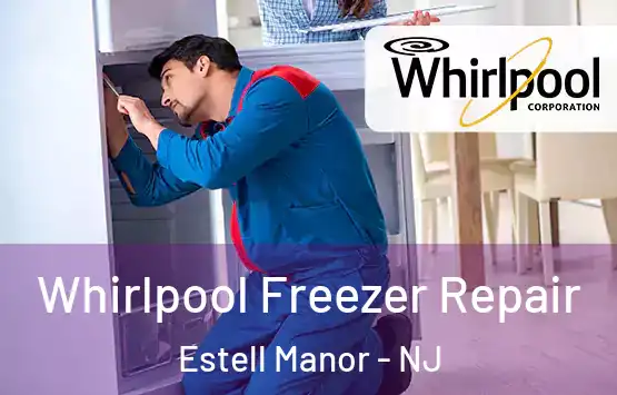  Whirlpool Freezer Repair Estell Manor - NJ