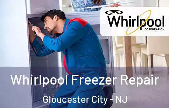  Whirlpool Freezer Repair Gloucester City - NJ