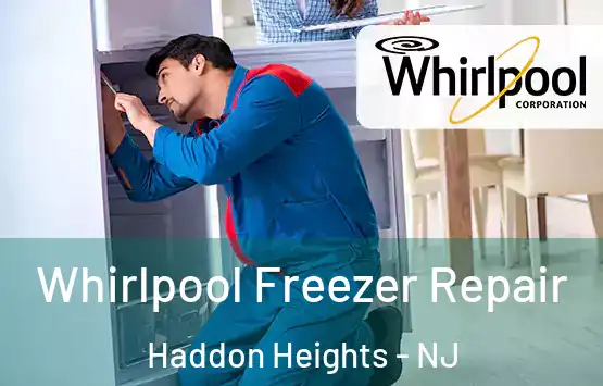  Whirlpool Freezer Repair Haddon Heights - NJ