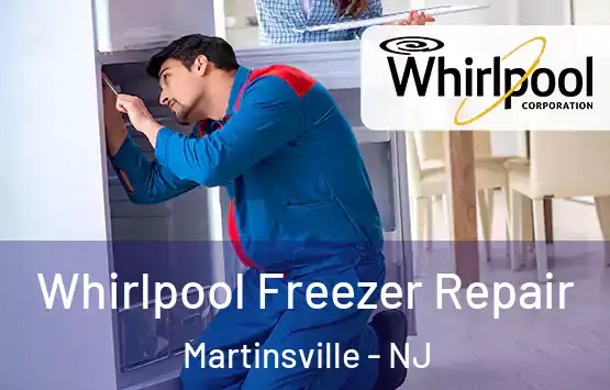  Whirlpool Freezer Repair Martinsville - NJ