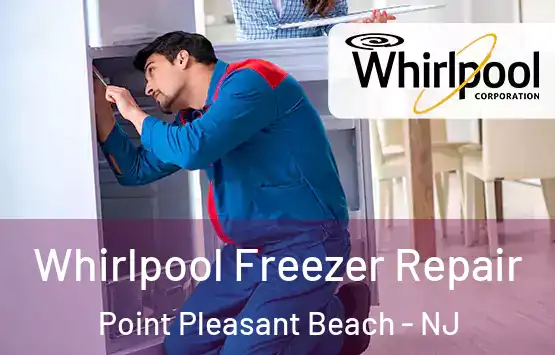  Whirlpool Freezer Repair Point Pleasant Beach - NJ
