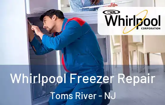  Whirlpool Freezer Repair Toms River - NJ